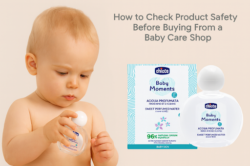 How to Check Product Safety Before Buying From a Baby Care Shop