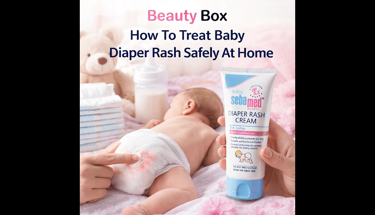 How To Treat Baby Diaper Rash Safely At Home – Beauty Box