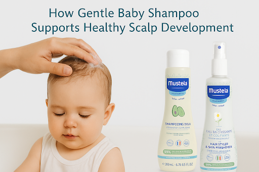 How Gentle Baby Shampoo Supports Healthy Scalp Development