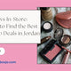 Online vs In-Store: Where to Find the Best Makeup Deals in Jordan
