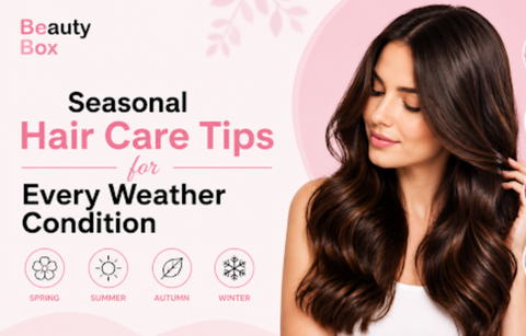 Seasonal Hair Care Tips for Every Weather Condition