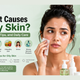 What Causes Oily Skin
